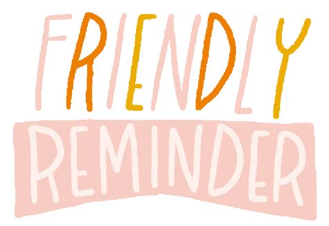 Friendly Reminder S