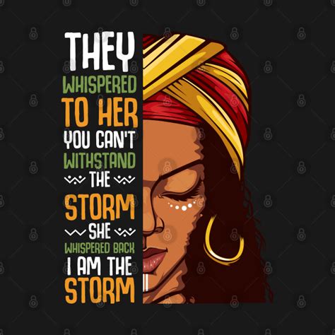 Black History Month African Woman Afro I Am The Storm Black History Month T Shirt Teepublic