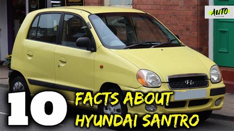 10 Facts You Didnt Know About Hyundai Santro Atos Hyundai First
