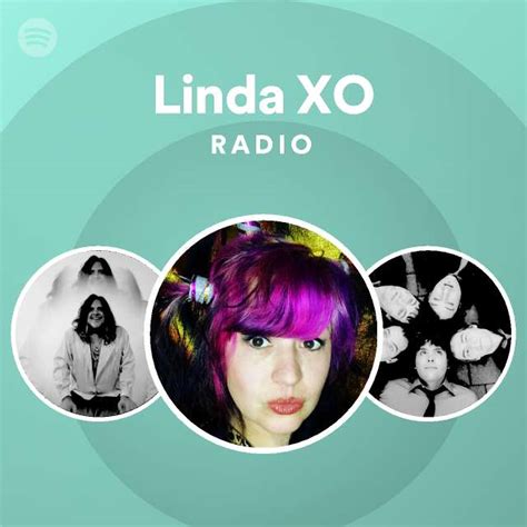 Linda Xo Radio Playlist By Spotify Spotify