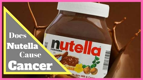 Does Nutella Cause Cancer 2022 Who Loves Nutella Youtube