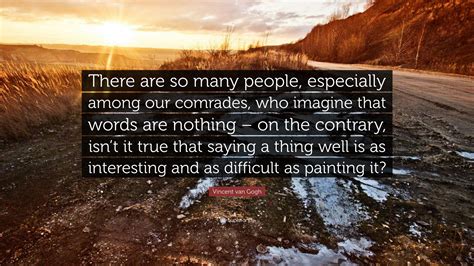 Vincent Van Gogh Quote There Are So Many People Especially Among Our
