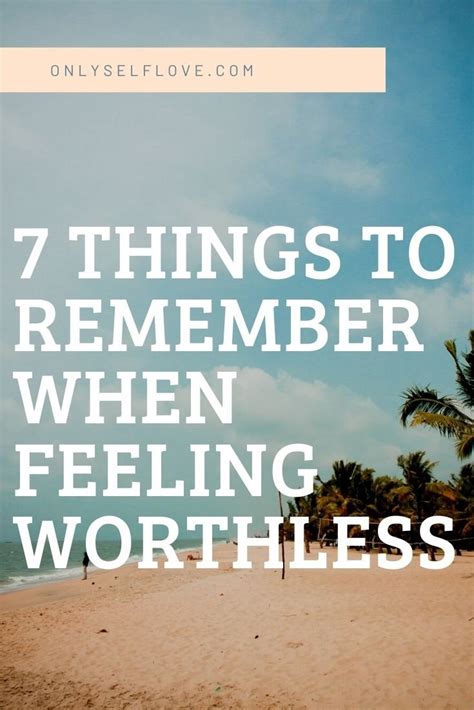7 Things To Remember When You Are Feeling Worthless