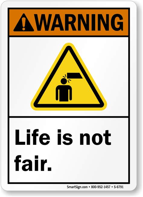 Life Is Not Fair Ansi Warning Sign Free Shipping Sku S