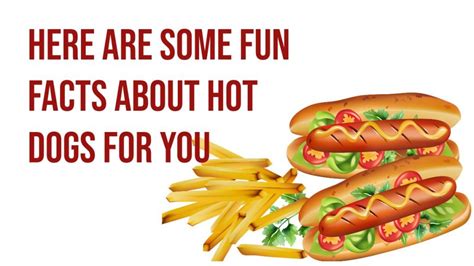 Here Are Some Fun Facts About Hot Dogs For You Postcheers