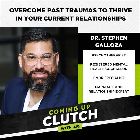 Ep152 Dr Stephen Galloza Overcome Past Traumas To Thrive In Your