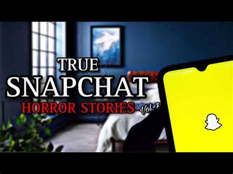 3 TRUE Sinister Snapchat Horror Stories Vol 7 Scarystories