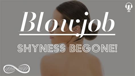 blowjob shyness begone 8 ways to inspire more enthusiastic blowjobs from your lady