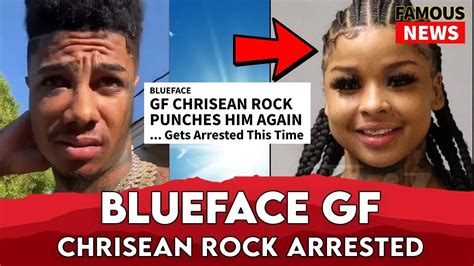 Bluefaces Girlfriend Chrisean Rock Arrested After Viral Video Famous