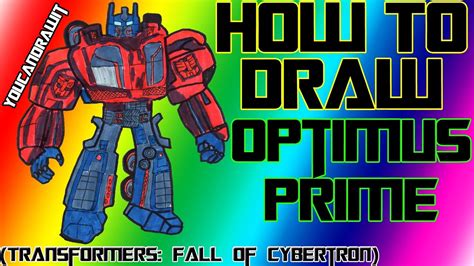 How To Draw Optimus Prime From Transformers Fall Of Cybertron