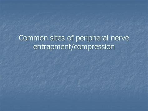 Common Sites Of Peripheral Nerve Entrapmentcompression Common Peripheral