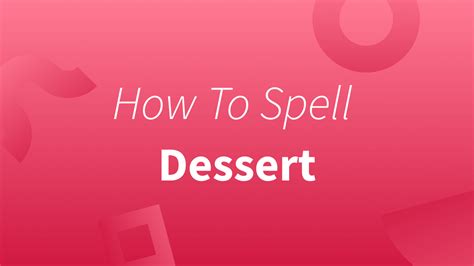 Dessert And Desert Definition And Examples