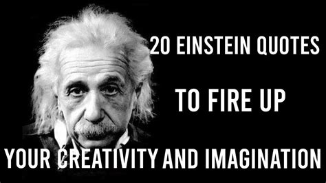 20 Albert Einstein Quotes To Fire Up Your Creativity And Imagination
