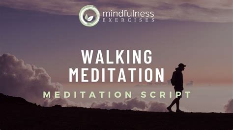 Walking Meditation Guided Meditation Script Youtube