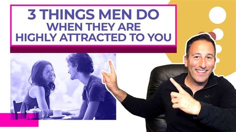 3 Things Men Do When They Are Highly Attracted To You Youtube
