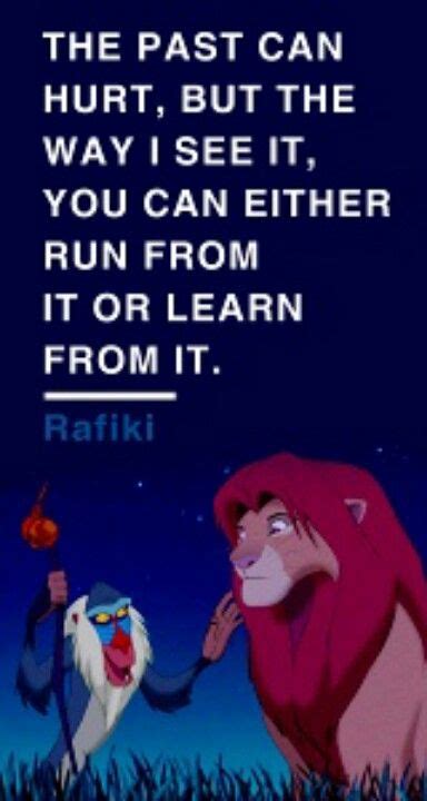 Do you like this video? day 27: favorite quote... Rafiki's words of wisdom. I have a lot of favorite Disney quotes, but ...