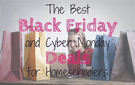 2020 Best Black Friday And Cyber Monday Deals For Homeschoolers