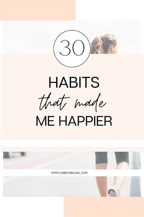 The 30 Best Habits For A Happy Life Gabbyabigaill Life Changing
