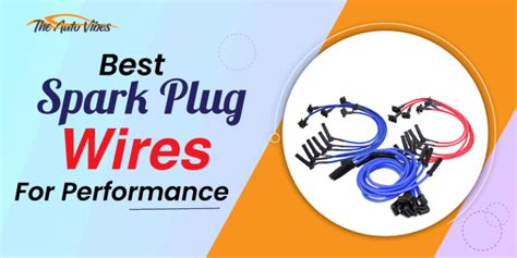 10 Best Spark Plug Wires For Performance In 2023
