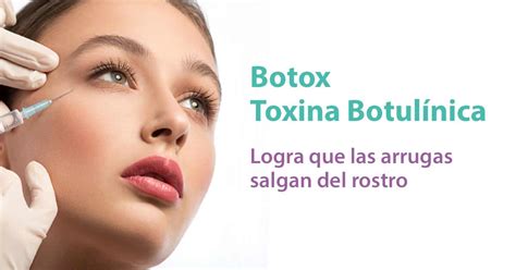 Botox ó Toxina Botulínica Tratamiento Efectivo Para El Antienvejecimiento