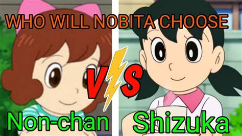 Non Chan Or Shizuka Who Will Nobita Choose Non Chan Vs Shizuka