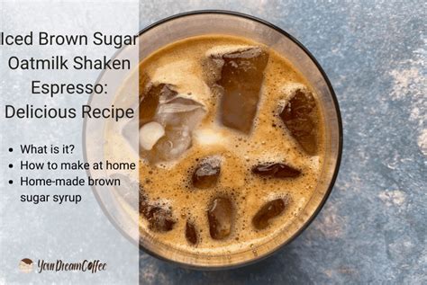 Iced Brown Sugar Oatmilk Shaken Espresso Delicious Recipe