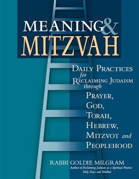 Meaning And Mitzvah Daily Practices For Reclaiming Judaism Through