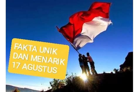 Fakta Unik Hari Kemerdekaan Republik Indonesia 17 Agustus 1945 Busurnusa