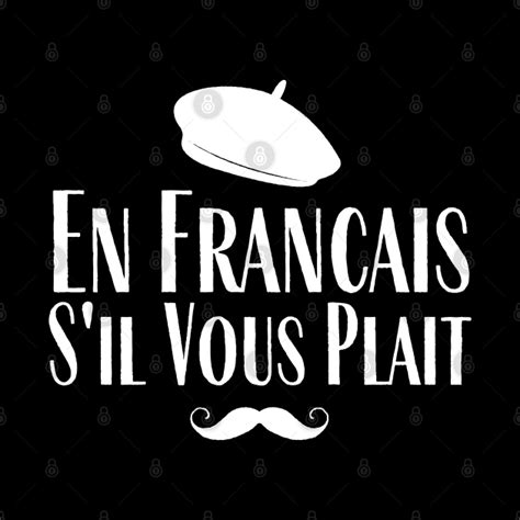 En Francais Sil Vous Plait French Language Saying French Language