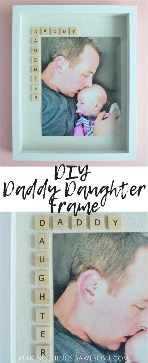 Father S Day Photo Frame Gift Idea The Daddy Daughter Frame Making