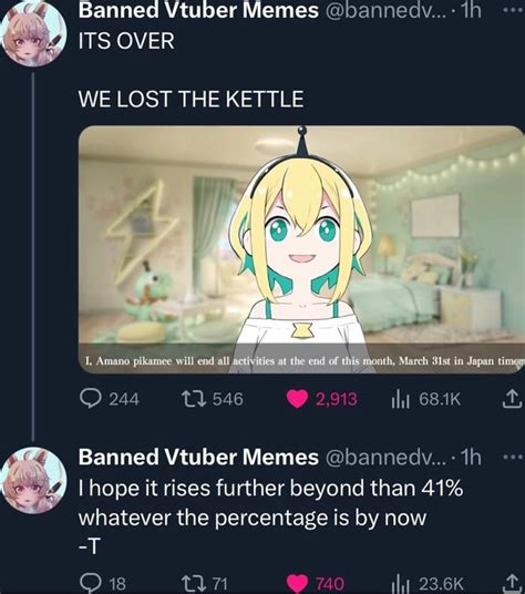 Banned Vtuber Memes Bannedv Its Over We Lost The Kettle 244 546