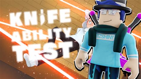 Knife Ability Test Roblox Youtube