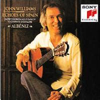 Back to john williams (guitar) song list. John Williams: Echoes of Spain (Albeniz)