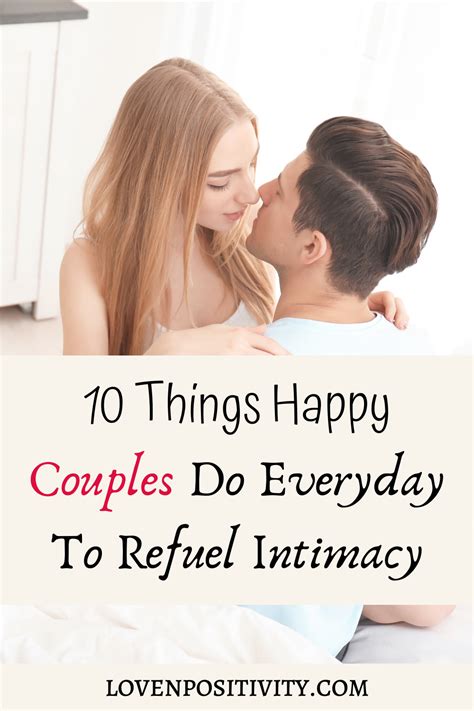 10 Things Happy Couples Do Everyday To Refuel Intimacy Happy Marriage
