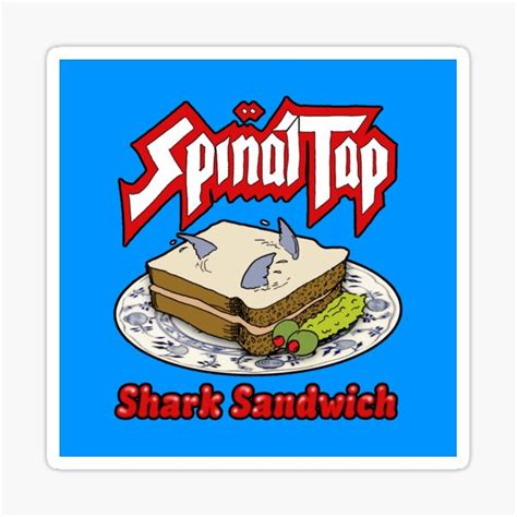 Spinal Tap Shark Sandwich Sticker For Sale By Pop Pop P Pow Redbubble