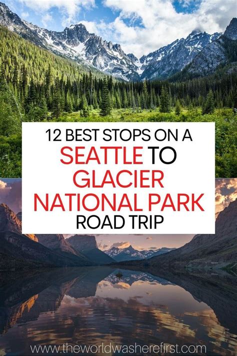 12 Best Stops On A Seattle To Glacier National Park Road Trip Glacier