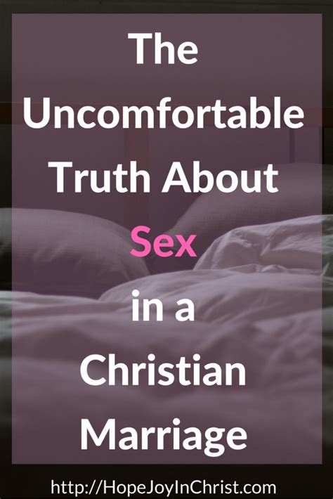 The Uncomfortable Truth About Sex In A Christian Marriage Hopejoyinchrist
