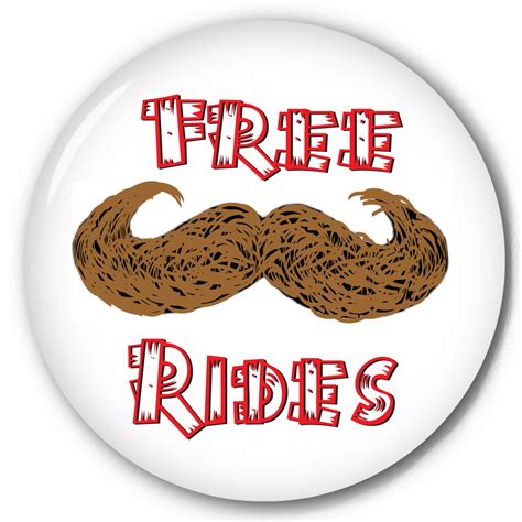 Funny Pinback Button With Free Mustache Rides