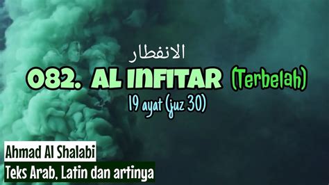 Qs Al Infitar Ahmad Al Shalabi Teks Arab Latin Dan Artinya