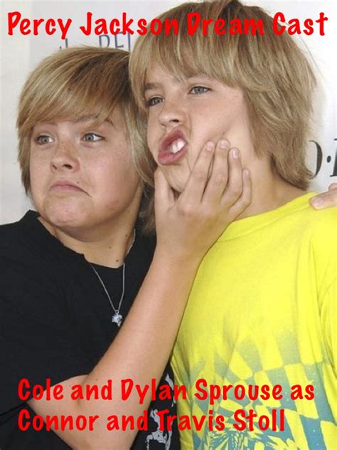 Percy Jackson Dream Cast Cole And Dylan Sprouse As Connor And Travis