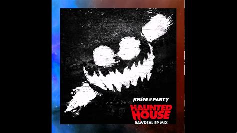 knife party haunted house ep full original songs hd rawdeal mix youtube