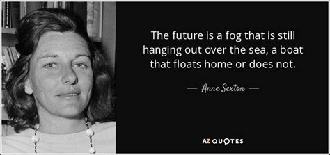 300 quotes by anne sexton [page 4] a z quotes