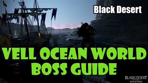 [black Desert] Beginner Vell Ocean World Boss Guide Walkthrough Youtube