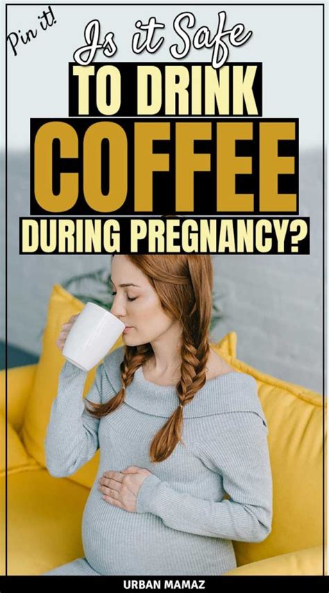 Is It Safe To Drink Coffee During Pregnancy Urban Mamaz