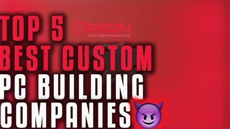 Top 5 Best Custom Pc Building Companies Youtube