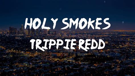 Trippie Redd Holy Smokes Lyric Video Multi Millions I Fill A