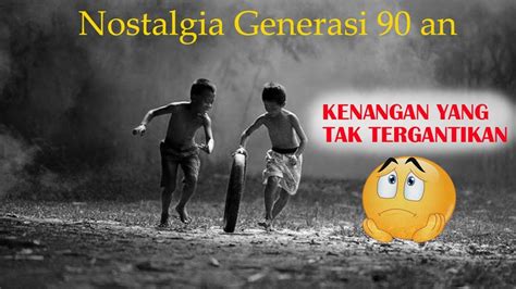 kenangan nostalgia 80 90 an golden memory kenangan indonesia tembang kenangan masa kecil