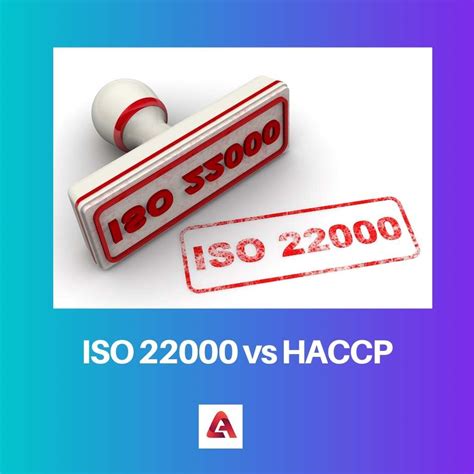 Iso 22000 Vs Haccp Difference And Comparison