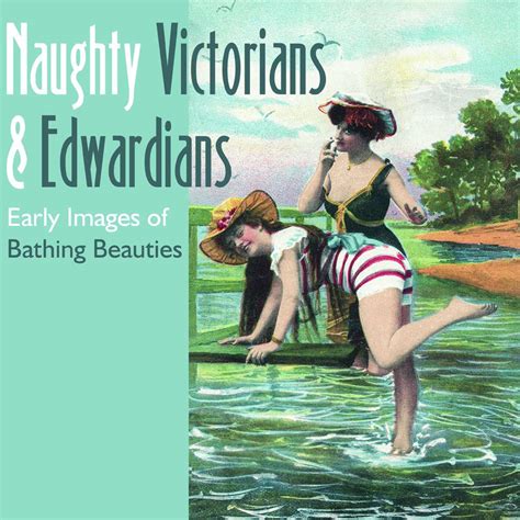 naughty victorians and edwardians early by martin mary l