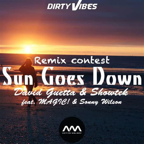 David Guetta Showtek Sun Goes Down Feat MAGIC Sonny Wilson DirtyVibes Remix By Active Melody